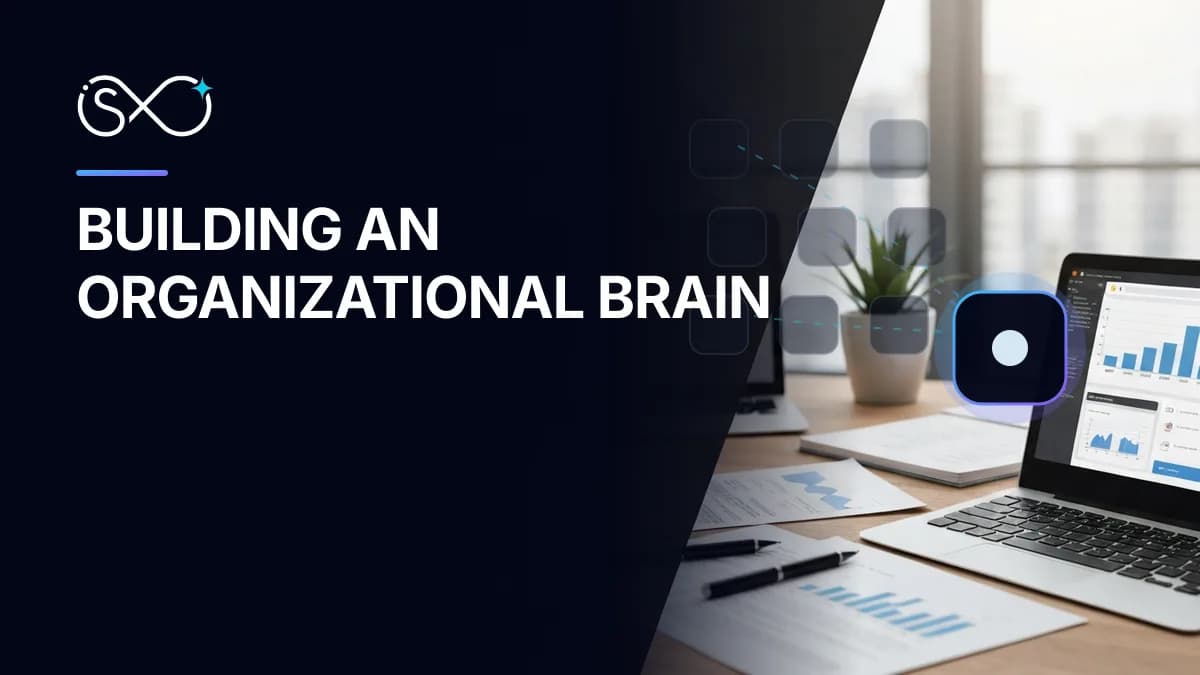 Building an Organizational Brain: The Architecture of Systems That Learn Your Workflows